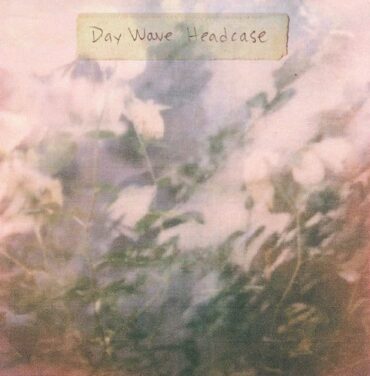 Day Wave - 'Headcase'
