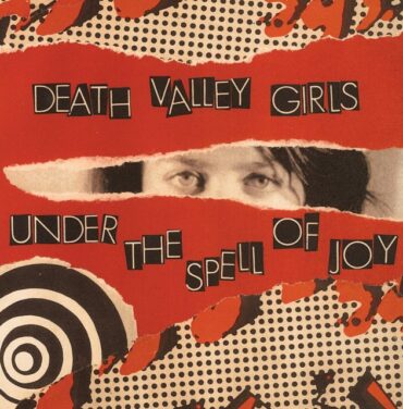 Death Valley Girls — Under the Spell of Joy