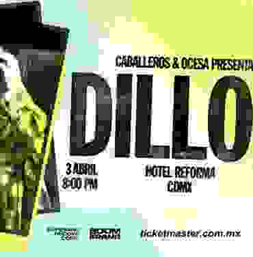 ¡Dillom llegará al Antiguo Hotel Reforma!