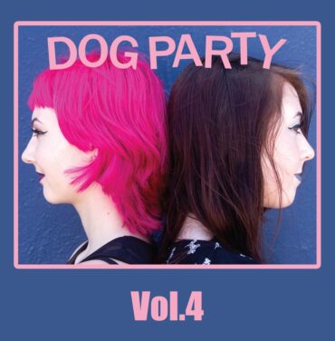 Dog Party - 'Vol. 4'