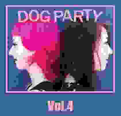 Dog Party - 'Vol. 4'
