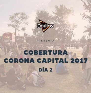 Doritos presenta: Corona Capital 2017 (Día 2)