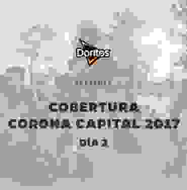 Doritos presenta: Corona Capital 2017 (Día 2)