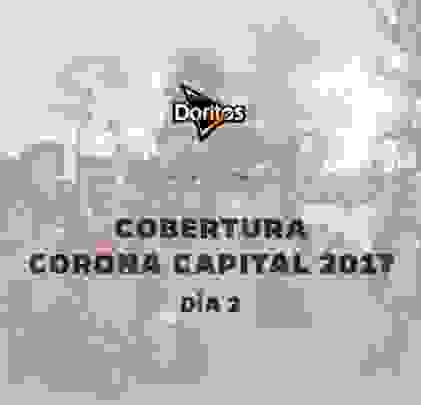 Doritos presenta: Corona Capital 2017 (Día 2)