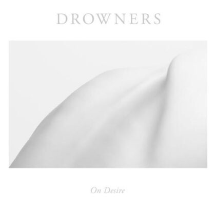 Drowners – On Desire