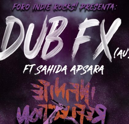 PRECIOS: Dub FX encenderá el Foro Indie Rocks!