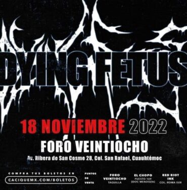 ¡Dying Fetus regresa a la CDMX!
