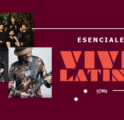 Esenciales IR: Vive Latino 2019
