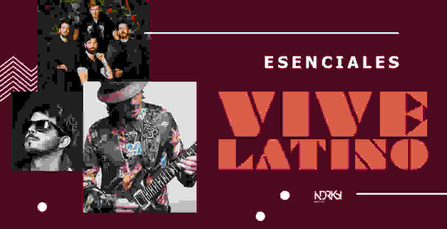 Esenciales IR: Vive Latino 2019