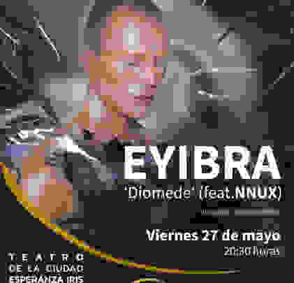 Asiste al espectáculo de Eyibra en el Teatro de la Ciudad Esperanza Iris