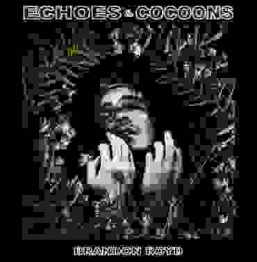 Brandon Boyd — Echoes & Cocoons