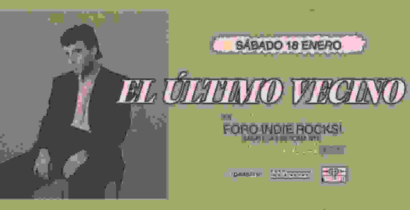 El Último Vecino llegará al Foro Indie Rocks!