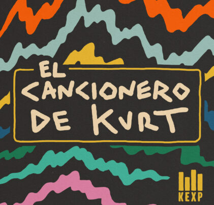 KEXP Presenta: El Cancionero de Kurt