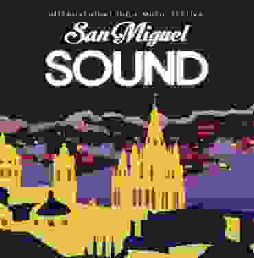 Festival San Miguel Sound: Música + Arte