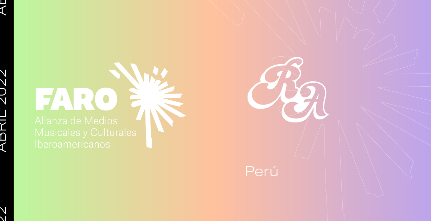 FARO: Panorama de Perú (abril) en la música y cultura latinoamericana