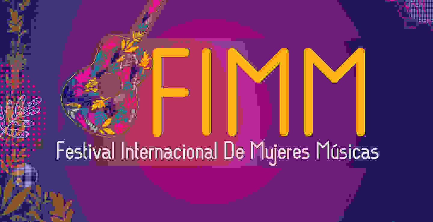 FIMM 2022: Festival Internacional de Mujeres Músicas