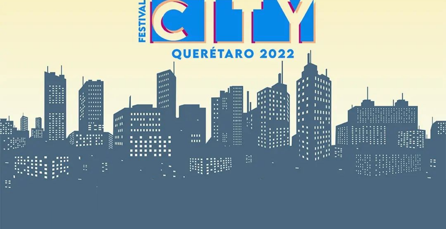 Sé parte de la primera edición del Festival City Querétaro