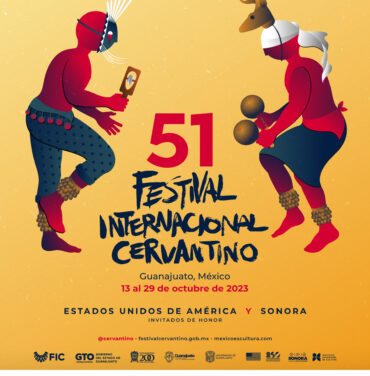 ¡Asiste a la edición 51 del Festival Internacional Cervantino!