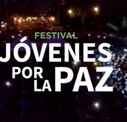 ¡Asiste gratis al Festival Jóvenes por la Paz!