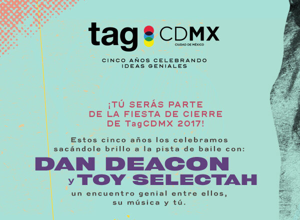 Gana tu acceso a la Fiesta de Cierre de #TagCDMX 2017