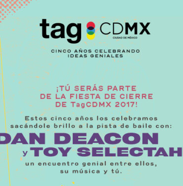 Gana tu acceso a la Fiesta de Cierre de #TagCDMX 2017