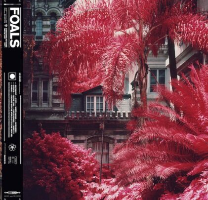 Foals — Everything Not Saved Will Be Lost: Part 1