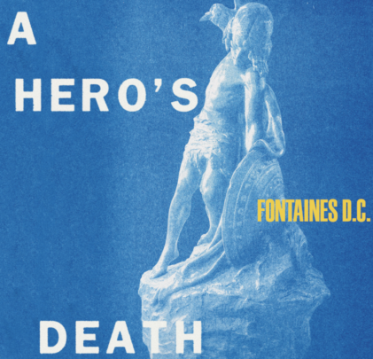 Fontaines D.C. —  A Hero's Death