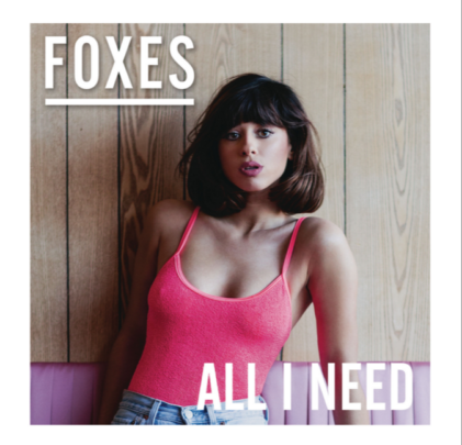 Foxes - All I Need