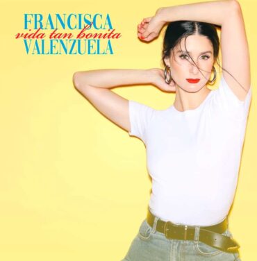 Francisca Valenzuela — Vida Tan Bonita