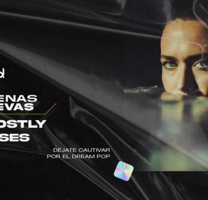 Déjate cautivar por el dream pop de Ghostly Kisses