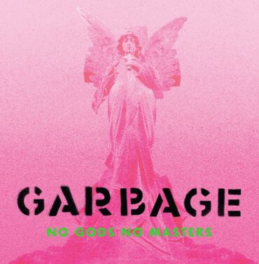 Garbage — No Gods No Masters