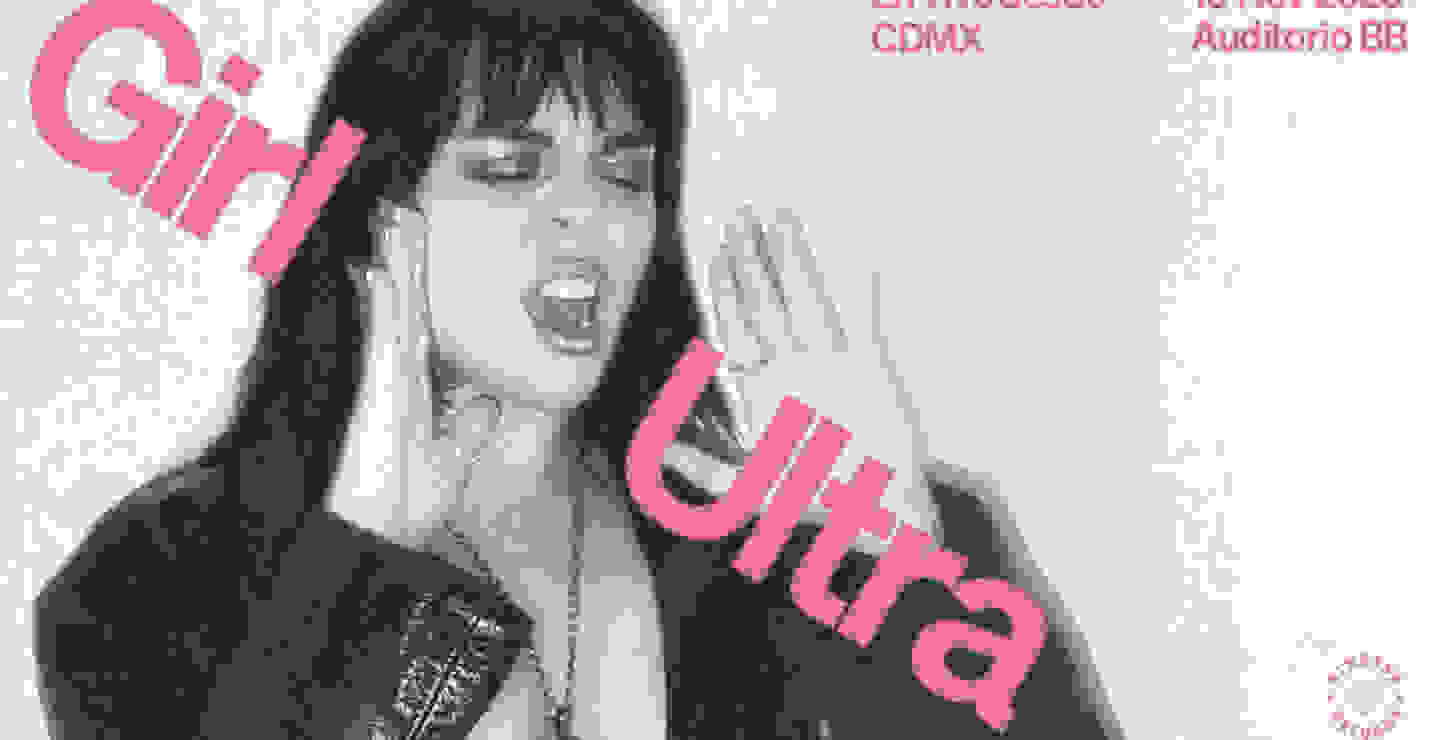 ¡Gana boletos para Girl Ultra en CDMX!