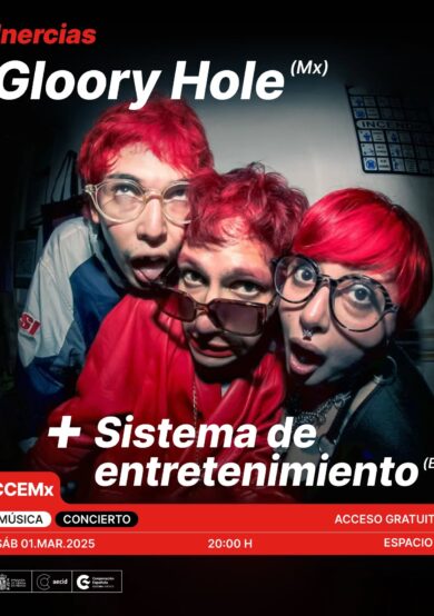 Gloory Hole + Sistema de Entretenimiento llegarán al CCEMx