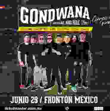 PRECIOS: Gondwana se presentará en el Frontón México