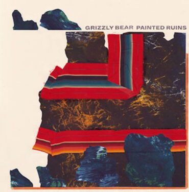 Grizzly Bear — Painted Ruins