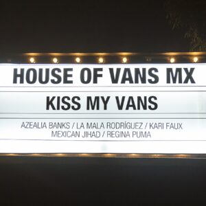 House of Vans #KissMyVans