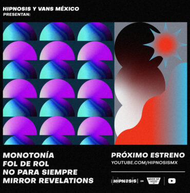 Hipnosis y Vans México presentan: Ciclo Hipnosis Digital