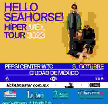 Hello Seahorse! se presentará en el Pepsi Center WTC