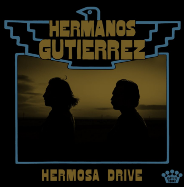 Hermanos Gutiérrez nos comparte “Hermosa Drive”
