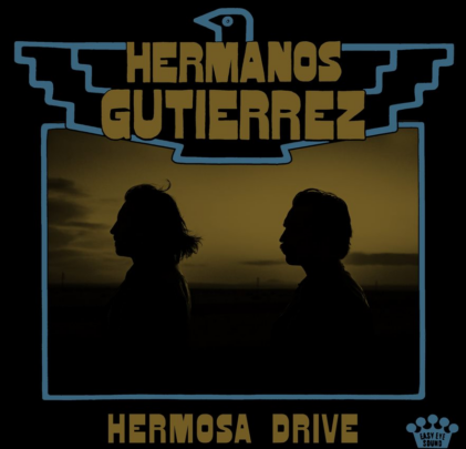 Hermanos Gutiérrez nos comparte “Hermosa Drive”