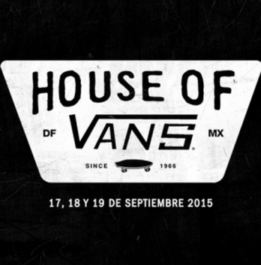 House Of Vans 2015 ya tiene fechas