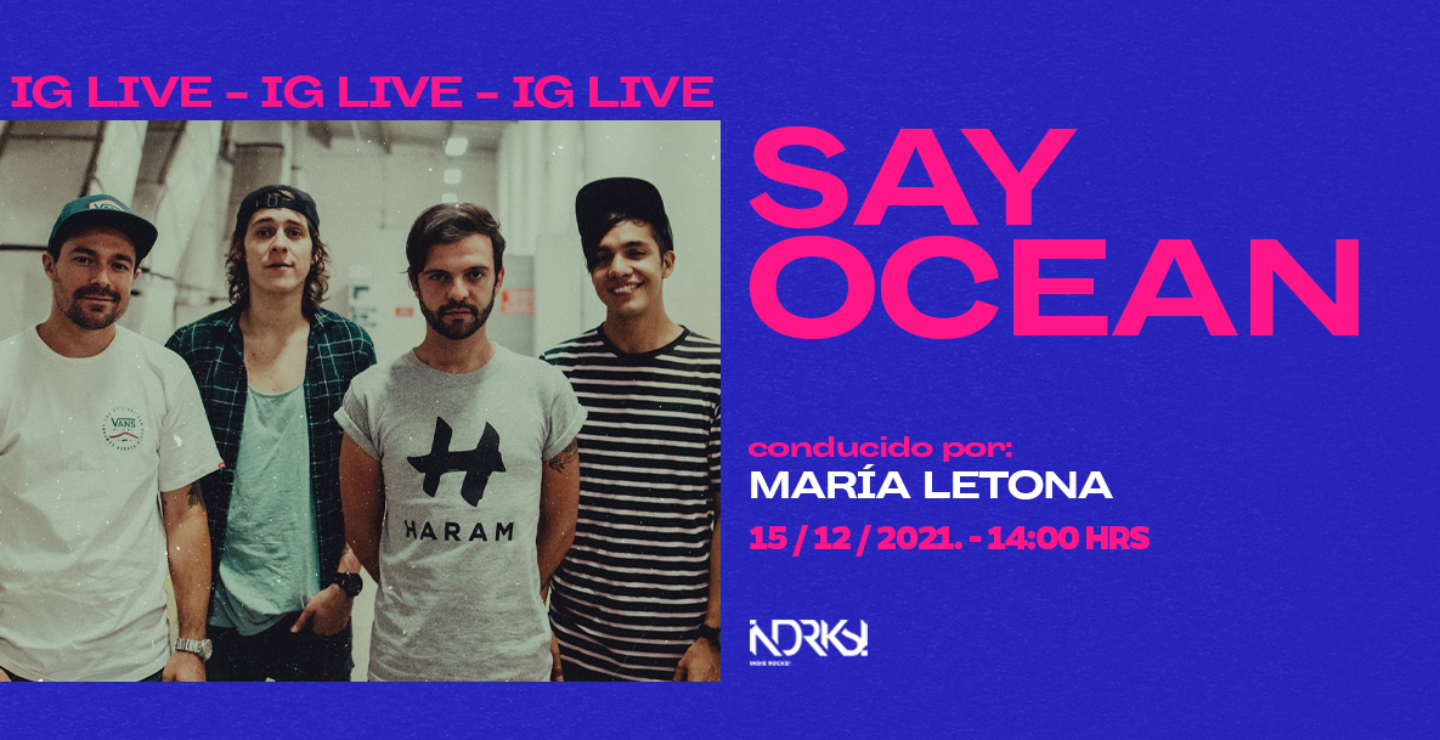 Conéctate al IG Live de Say Ocean a través de Indie Rocks!