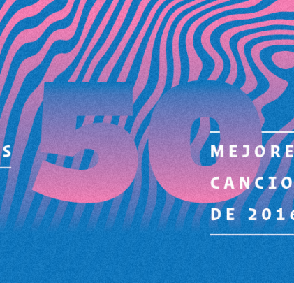 Top 50: Mejores canciones de 2016