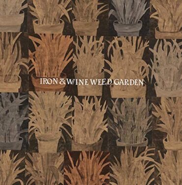 Iron & Wine — Weed Garden