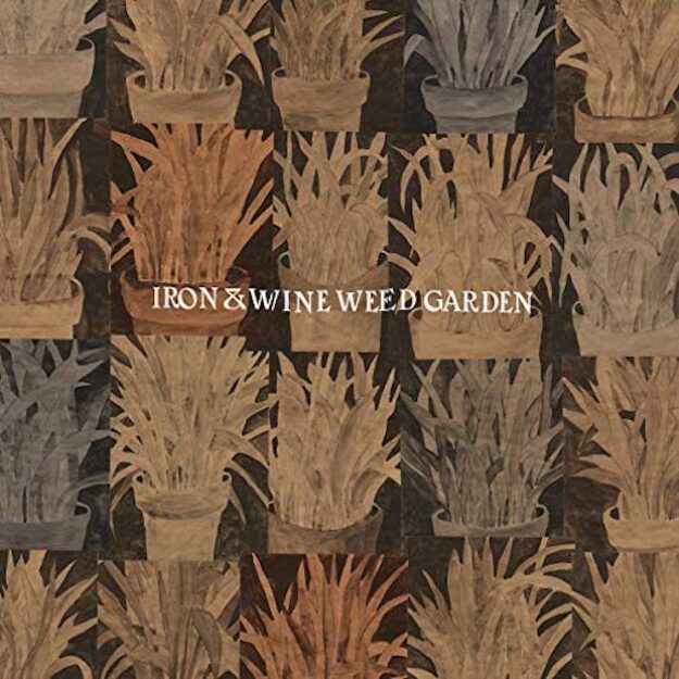 Iron & Wine — Weed Garden