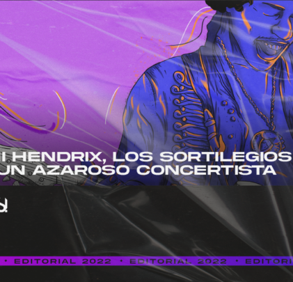 Jimi Hendrix, los sortilegios de un azaroso concertista