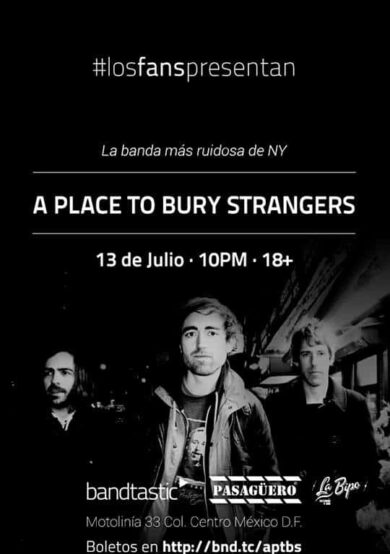 A Place to Bury Strangers en México gracias a Bandtastic