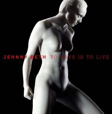 Jehnny Beth — To Love Is To Live