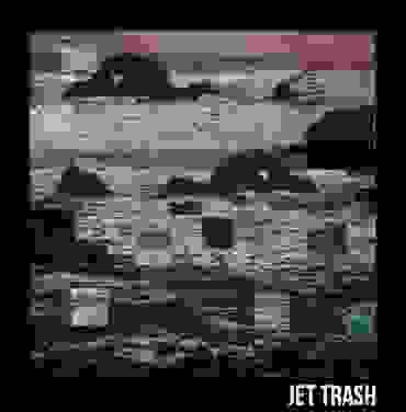 Jet Trash - 'Jet Trash'