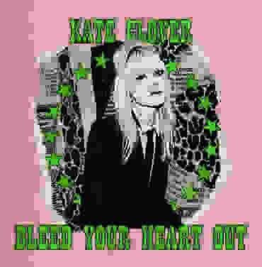 Kate Clover — Bleed Your Heart Out